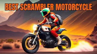 7 Best Scrambler Motorcycle For 2023