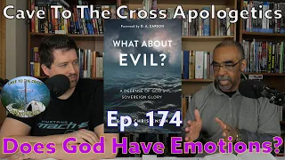 Does God Have Emotions? - Ep.174 - What About Evil? - The Suffering Redeemer - Part 1