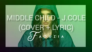 Faouzia - Middle Child (J.Cole Cover) Lyric Video