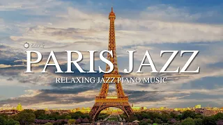 ✈️ 파리 안가봤으면 이 음악 PICK❗️l 로맨틱한 감성의 재즈💓 l Paris Jazz l 카페재즈,매장음악 l Relaxing Jazz Piano Music