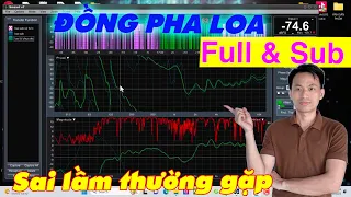 Cách Đồng Phase Loa Full Và Loa Sub Trong Hệ Thống Âm Thanh