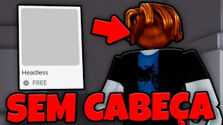 ROBLOX COMO FICAR SEM CABEÇA CABEÇA INVISIVEL HEADLESS HEAD