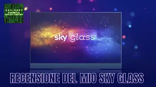 RECENSIONE DEL MIO SKY GLASS...