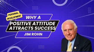 Why A Positive Attitude Attracts Success With Jim Rohn [Personal Development]