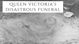 Queen Victoria's DISASTROUS Funeral