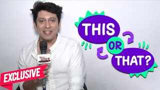 Khushwant Walia Gets CANDID On His Favourites | This Or That |