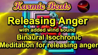 Releasing Anger + WIND (Binaural Isochronic Meditation for releasing anger)