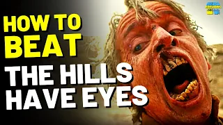 How to Beat the MUTANTS in "THE HILLS HAVE EYES"