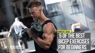 5 Beginner Bicep Exercises | Rob Riches