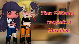 Time 7+Hinata Reagindo a Naruhina {Naruhina}