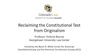 Lunch Talk with Victoria Nourse - “Reclaiming the Constitutional Text from Originalism"