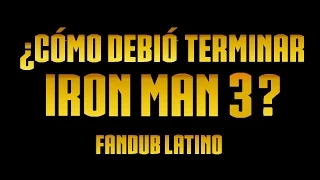 ¿Cómo debió terminar Iron Man 3? Esp. Latino Fandub