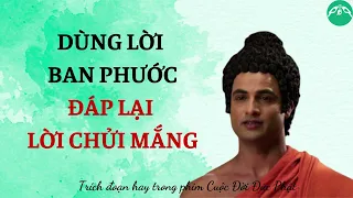 ĐỨC PHẬT ĐÁP LẠI LỜI CHỬI MẮNG