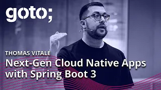 Next-Generation Cloud Native Apps with Spring Boot 3 • Thomas Vitale • GOTO 2023