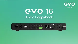 EVO 16 Audio Interface - Audio Loop-back