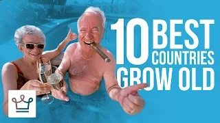 10 Best Countries To Grow Old In