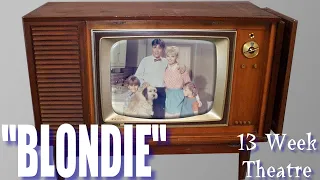 "Blondie" - 13 Week Theatre
