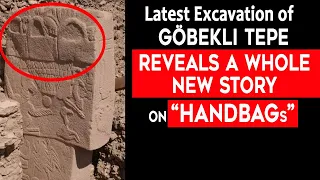 Göbekli Tepe and its “Handbags”: Latest Excavation Results Reveal a Whole New Story