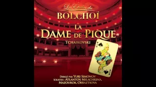 L'Orchestre National du Bolchoï, Yuri Simonov - La Dame De Pique, Op. 68: Acte II, Tableau 3: Duo de