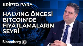 Kripto Para - Halving Öncesi Bitcoin'de Fiyatlamaların Seyri | 1 Nisan 2024