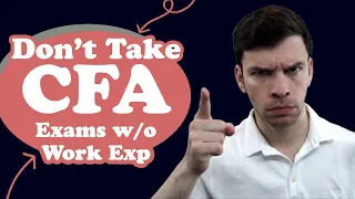 Don't Take Any CFA Exams Before Your First Job