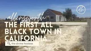 Allensworth: The First All Black Town in California