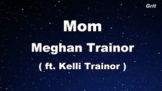 Mom ft. Kelli Trainor - Meghan Trainor Karaoke 【With Guide Melody】 Instrumental