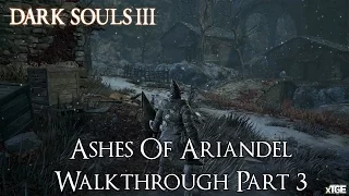 Dark Souls 3: Ashes Of Ariandel Walkthrough Part 3 (w/Commentary)  - Live Stream Footage