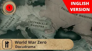 World War Zero. Episode 1. Docudrama. English Subtitles. Russian History.
