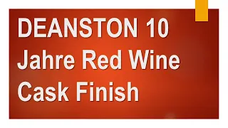 DEANSTON 10 Jahre  Bordeaux Red Wine Cask Finish Tasting Video Whisky Review Highland Verkostung