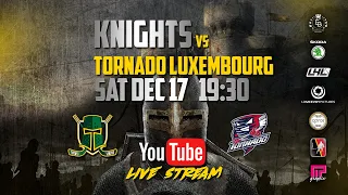 17th  December 2022 Knights vs Tornado Luxembourg