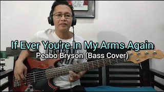 IF EVER YOU'RE IN MY ARMS AGAINS | Peabo Bryson | Bass Cover