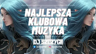 🌊NAJLEPSZA KLUBOWA MUZYKA #01🌊💥CZERWIEC 2022💥⚡️KLUBOWE POMPY⚡️Dj Szczygii