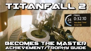 Titanfall 2 - Becomes the Master Achievement/Trophy Guide - The Gauntlet in 32 Seconds!