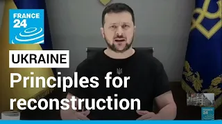 Ukraine, allies adopt principles for reconstruction • FRANCE 24 English