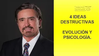 CUATRO IDEAS DESTRUCTIVAS  EVOLUCIÓN PSICOLOGÍA