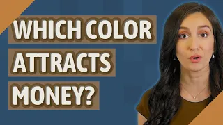 Which color attracts money?