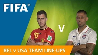 Belgium v. USA Team Line-ups EXCLUSIVE