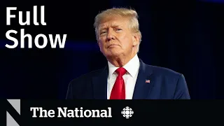 CBC News: The National | Trump indictment, Wildfire smoke, Ukraine war