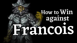 How to win against Francois in Fear and Hunger