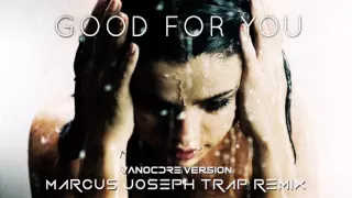 Selena Gomez - Good For You (Marcus Joseph Trap Remix) No A$AP Rocky