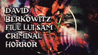 David Berkowitz "Fiul Lui Sam" Criminal Horror