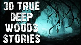 30 TRUE Disturbing Deep Woods & Middle Of Nowhere Stories | Mega Compilation | (Scary Stories)