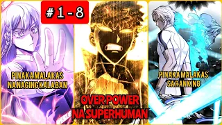 (Part 1-8)Muling Nabuhay ang Pinakamalakas na SuperHuman at Naging Isang Imortal (tagalog recap)