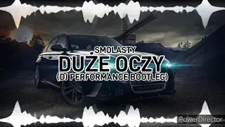 SMOLASTY - DUŻE OCZY (DJ PERFORMANCE NEW BOOTLEG 2021) FREE DOWNLOAD:)