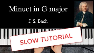 SLOW TUTORIAL : Minuet in G major - J. S. Bach / 바흐 미뉴에트 G 장조 (Free Sheets) (Piano)