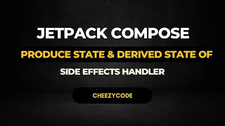 Jetpack Compose - produceState & derivedStateOf Examples | Side Effect Handlers | CheezyCode Hindi