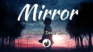SABAI feat. Danni Carra - Mirror (lyrics)