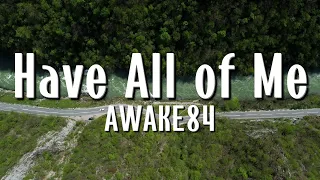 Have All of Me - awake84 (Lyrics)