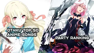 Top 50 Anime Songs by OT4KU [Openings/Endings/Inserts] [Party Ranking]